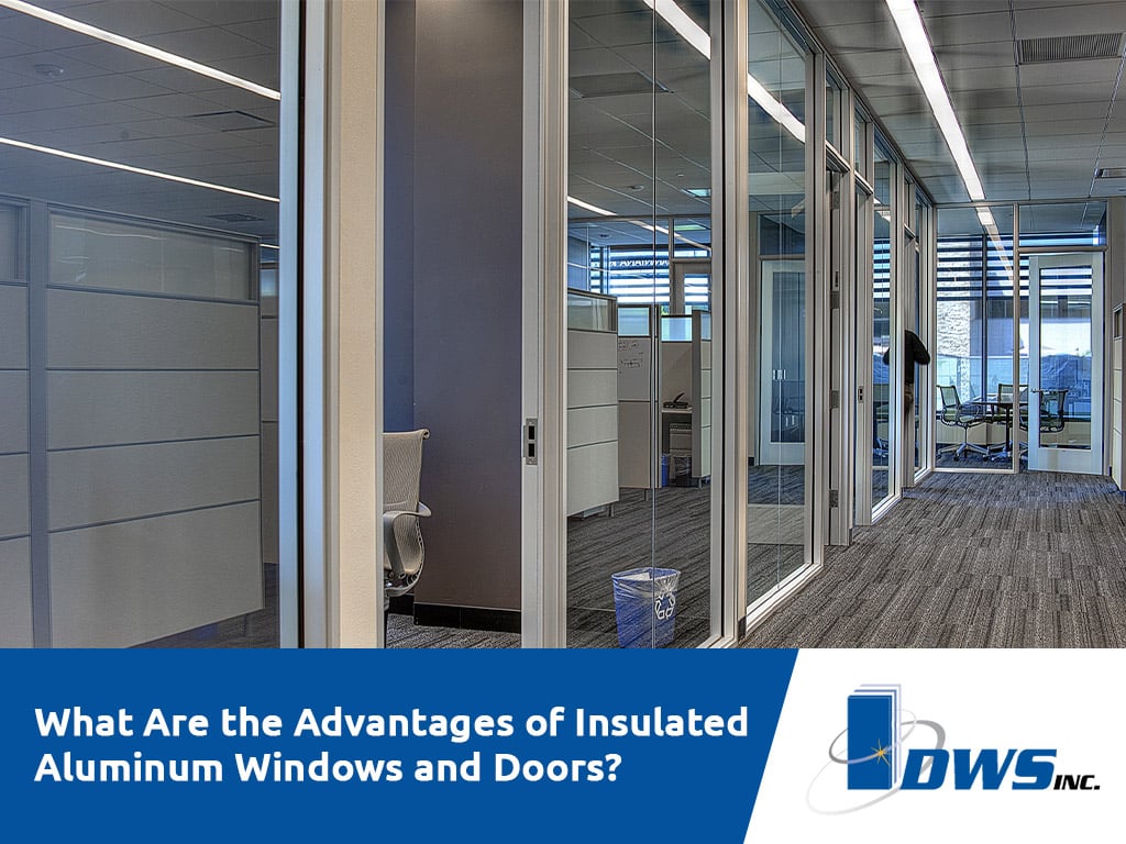 The Advantages Of Insulated Aluminum Windows And Doors Dws
